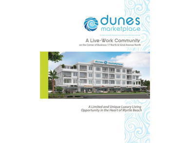 Coming Soon! RESERVE YOUR UNIT TODAY! Dunes Marketplace is