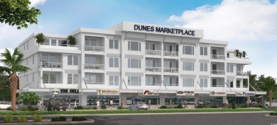 Coming Soon! RESERVE YOUR UNIT TODAY! Dunes Marketplace is