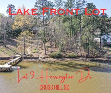 STUNNING, FLAT, LAKEFRONT lot ready for your dream home.  Lot - Lake Lot For Sale in Cross Hill, South Carolina